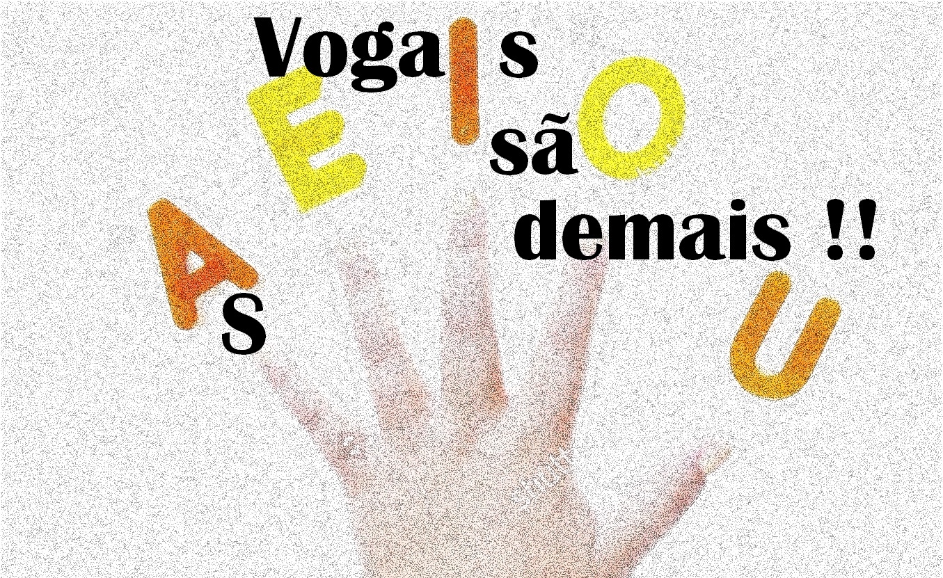As Vogais são demais!