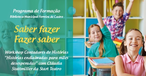 Workshop Contadores de Histórias “Histórias endiabradas para mães desesperadas” com Cláudia Stattmiller da Start Teatro
