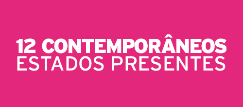 12 Contemporâneos: Estados Presentes