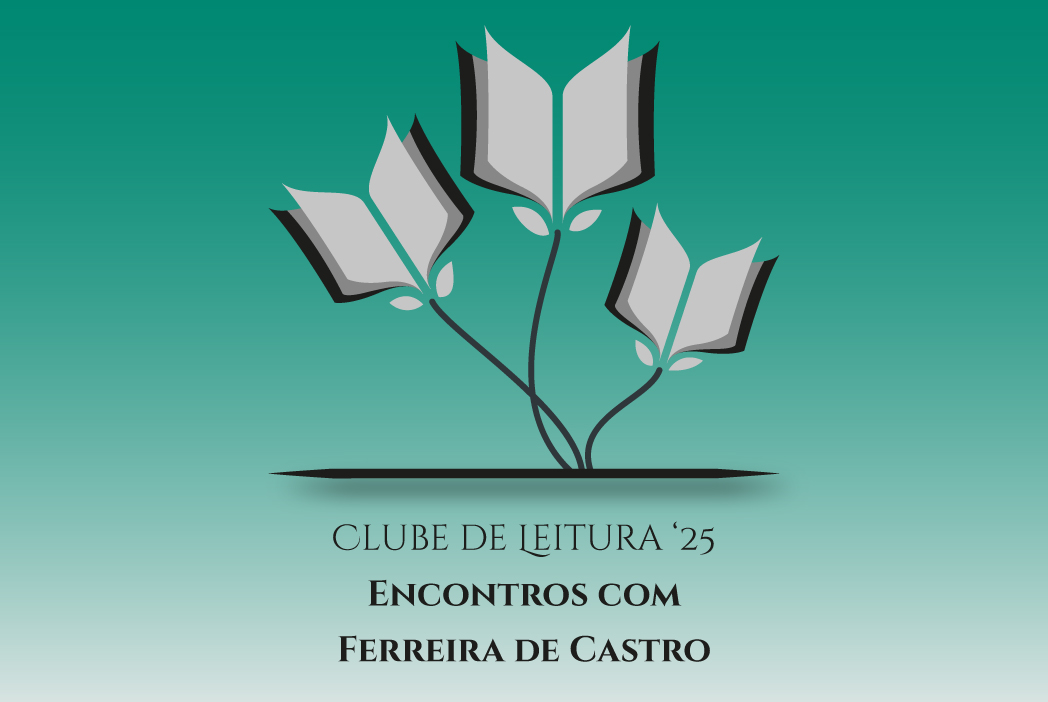 Clube de Leitura - Encontros com Ferreira de Castro