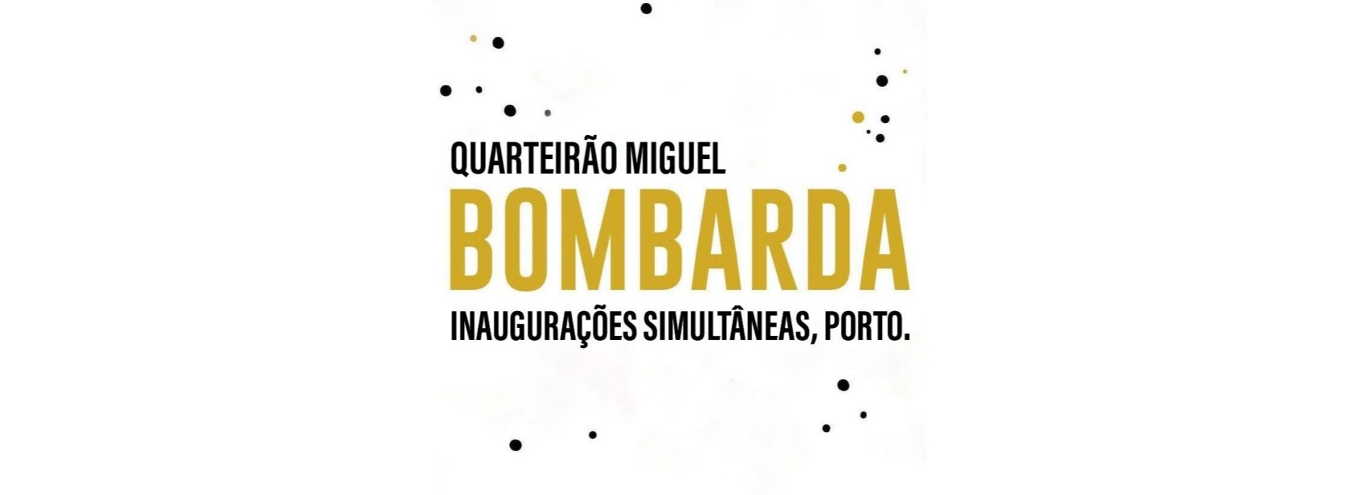 Inauguraciones Simultáneas de Miguel Bombarda