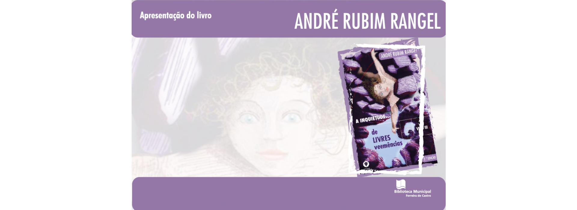A inquietude… de LIVRES Veemências, de André Rubim Rangel