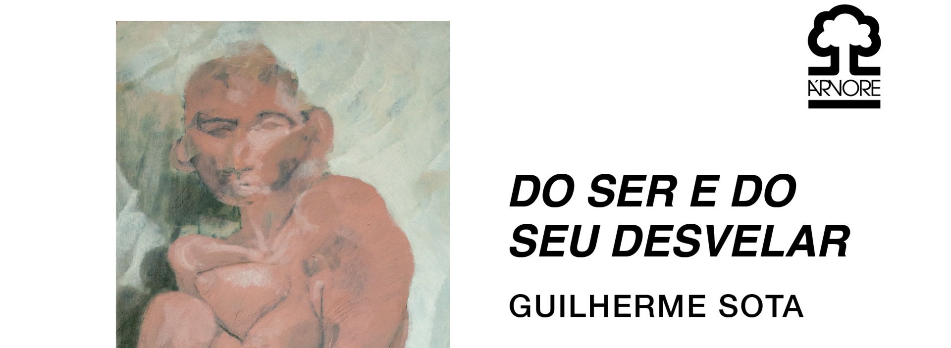 Do Ser e do Seu Desvelar, de Guilherme Sota