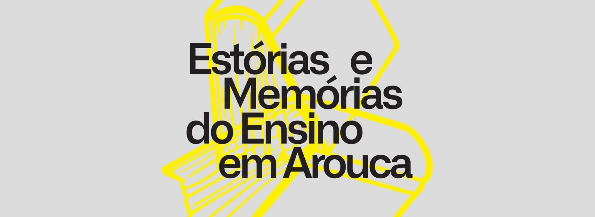 Estórias e Memórias do Ensino em Arouca