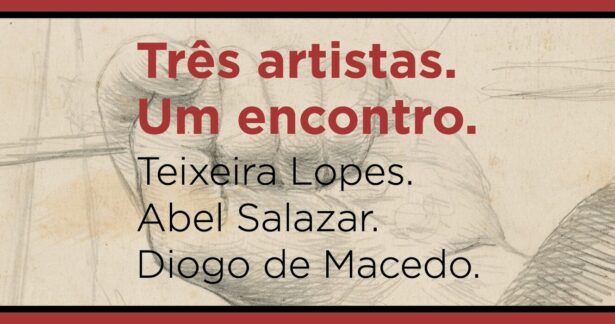 Três artistas. Um encontro. Teixeira Lopes. Abel Salazar. Diogo de Macedo