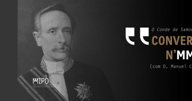 Conversas n’MMIPO: “O Conde de Samodães”
