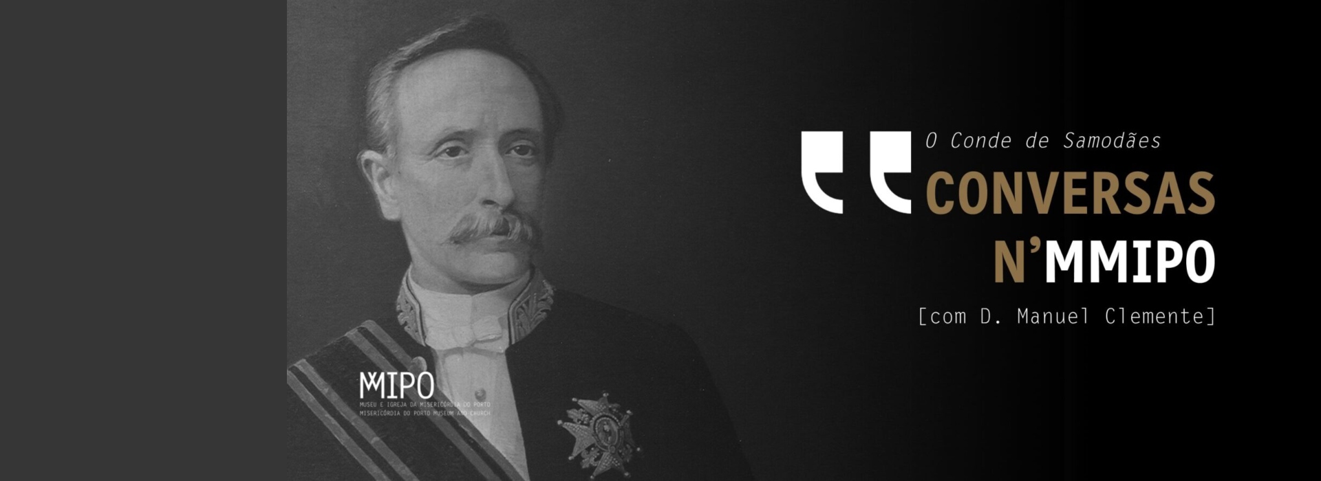 Conversas n’MMIPO: “O Conde de Samodães”