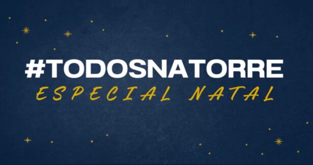 #todosnatorre – Especial Natal
