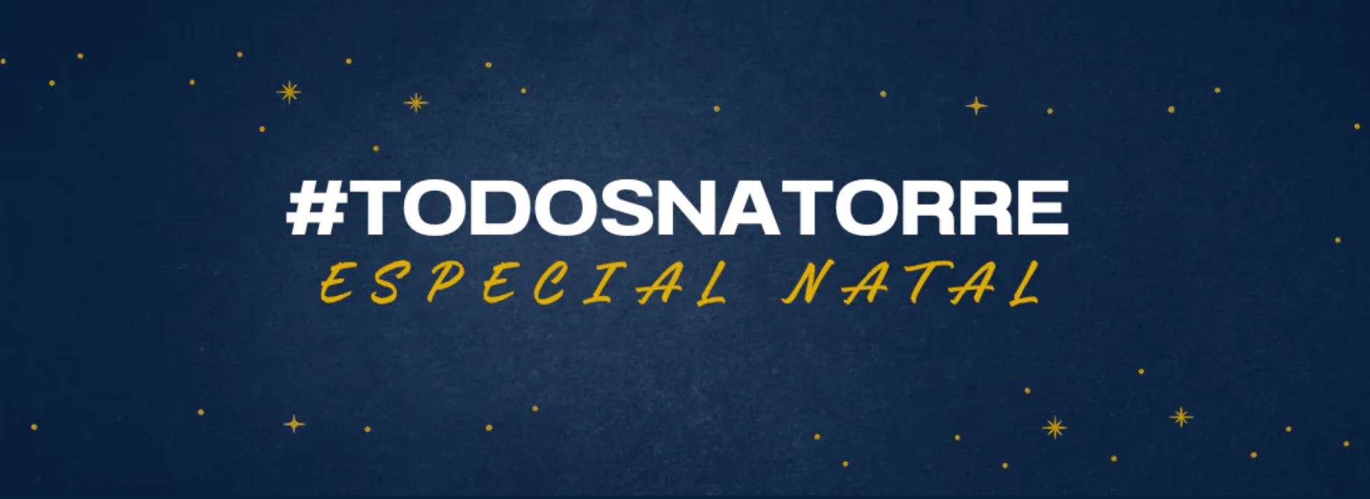 #todosnatorre – Especial Natal