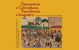 Desconstruir o colonialismo, descolonizar o imaginário – o colonialismo em África: mitos e realidades