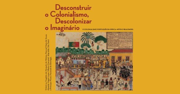 Desconstruir o colonialismo, descolonizar o imaginário – o colonialismo em África: mitos e realidades