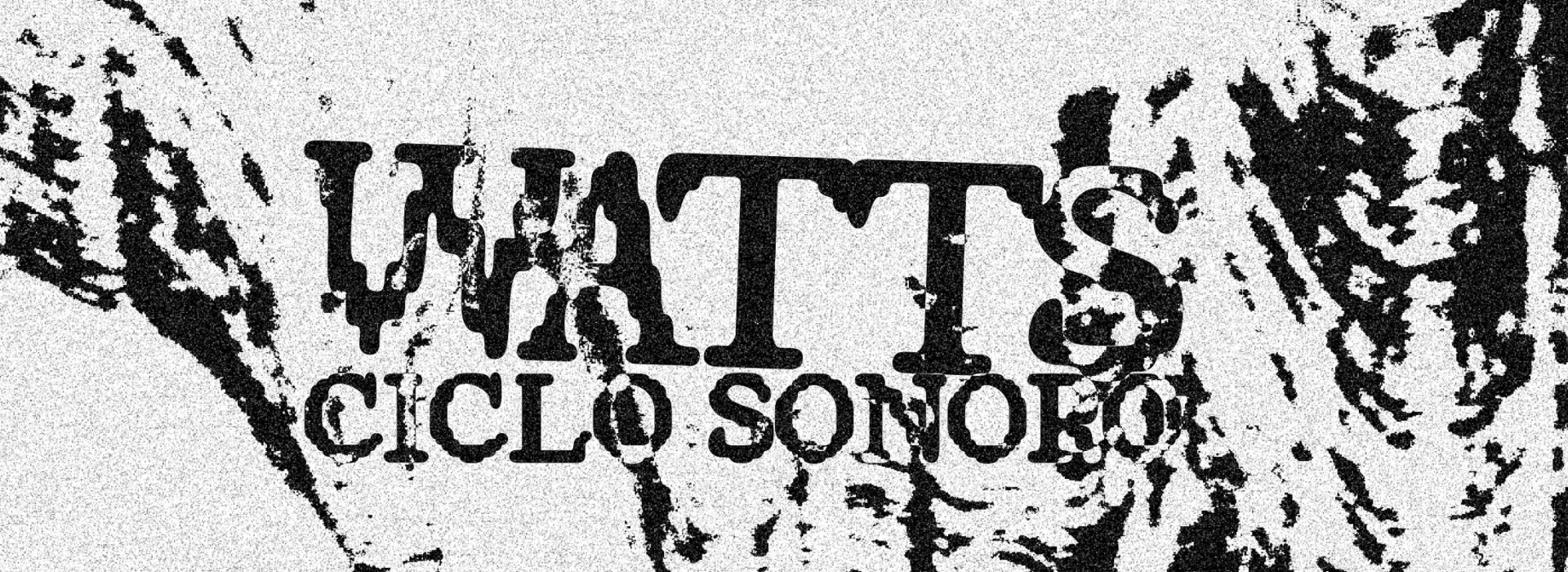 Watts – Ciclo Sonoro