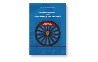 Grupo Desportivo dos Ferroviários de Campanhã, de José Carlos Oliveira